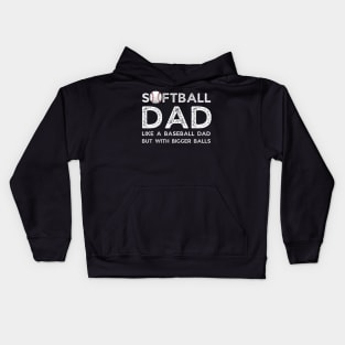 Softball Dad like A Baseball Dad but with Bigger Balls, Funny Softball Dad Father’s Day Kids Hoodie